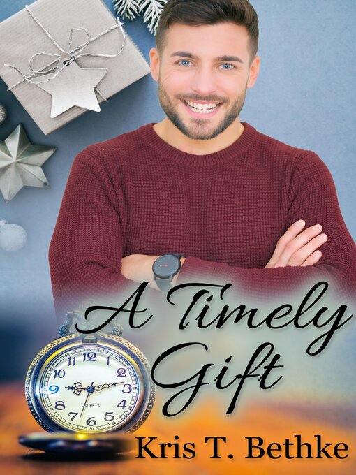 Title details for A Timely Gift by Kris T. Bethke - Available